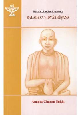 Baladeva Vidyabhusana A Post-Caitanya Philosopher Of Religion Makers Of Indian Literature