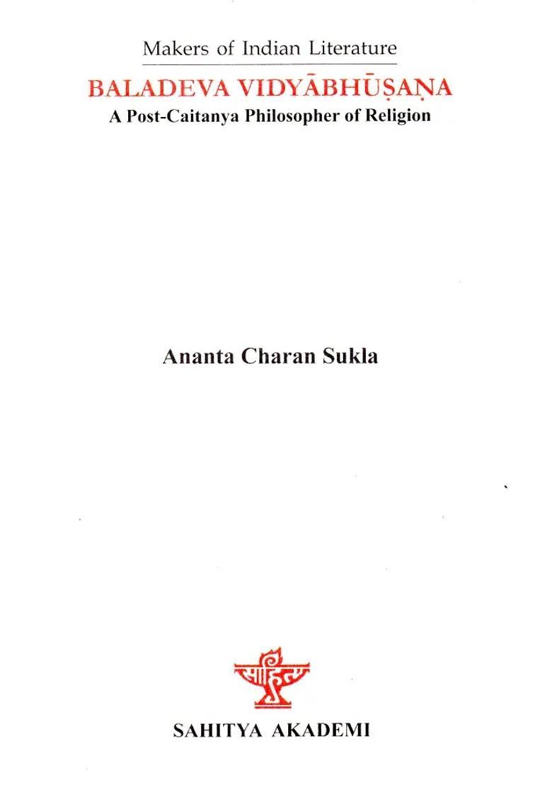 Baladeva Vidyabhusana A Post-Caitanya Philosopher Of Religion Makers Of Indian Literature - Indya