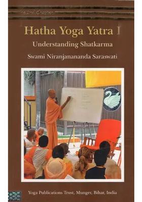 Hatha Yoga Yatra 1 Understanding Shatkarma