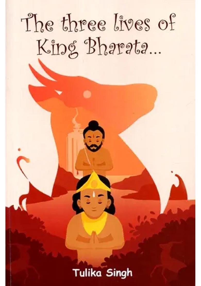The Three Lives Of King Bharata- A Pictorial Book For Children