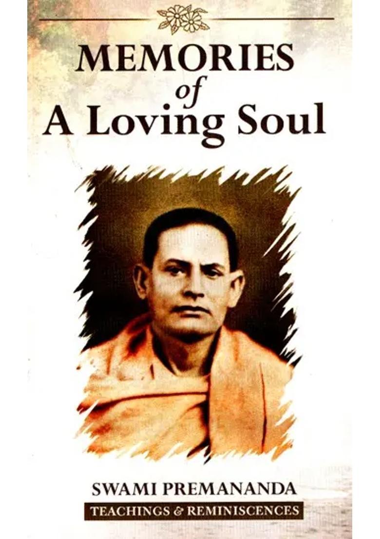 Memories Of A Loving Soul Swami Premananda Teachings And Reminiscences - Indya