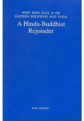 A Hindu-Buddhist Rejoinder Pope John Paul Ii On Eastern Religions And Yoga