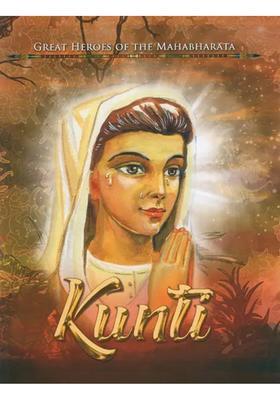 Kunti Great Heroes Of The Mahabharata