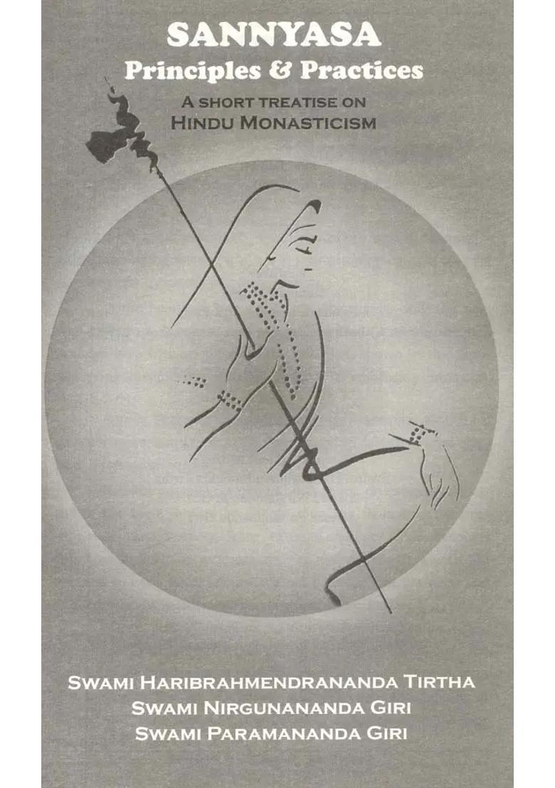 Sannyasa Principles & Practices- A Short Treatise On Hindu Monasticism - Indya