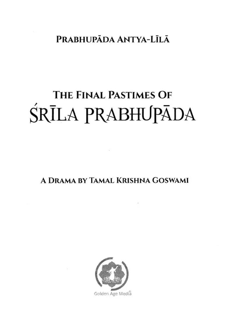 The Final Pastimes Of Srila Prabhupada - Prabhupada Antya Lila - Indya