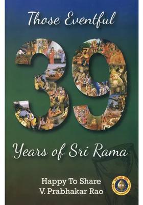 Those Eventful 39 Years Of Sri Rama
