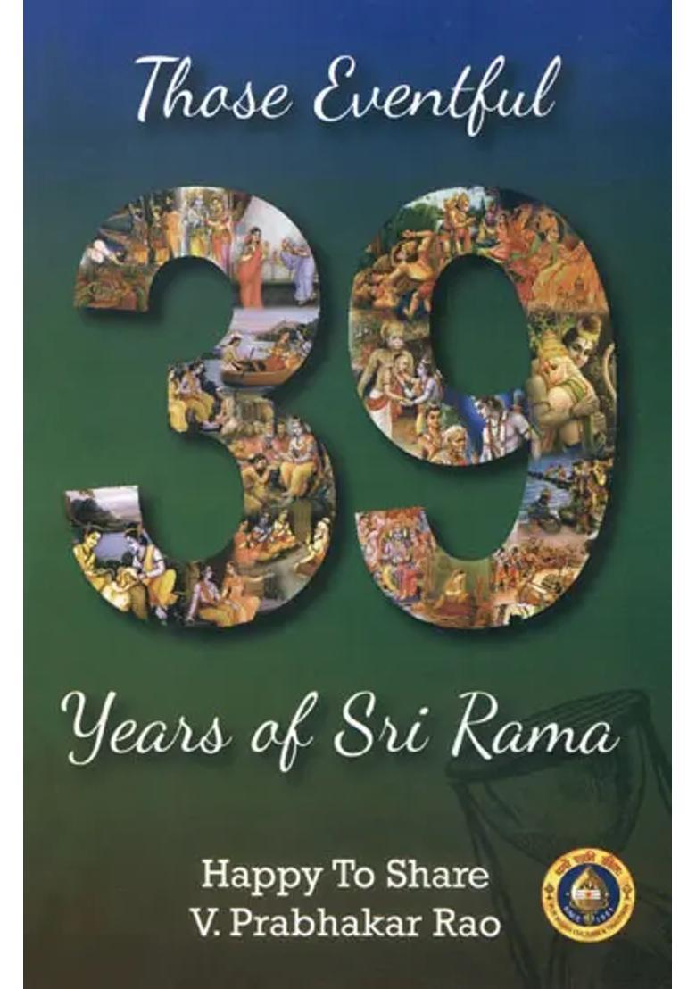 Those Eventful 39 Years Of Sri Rama - Indya