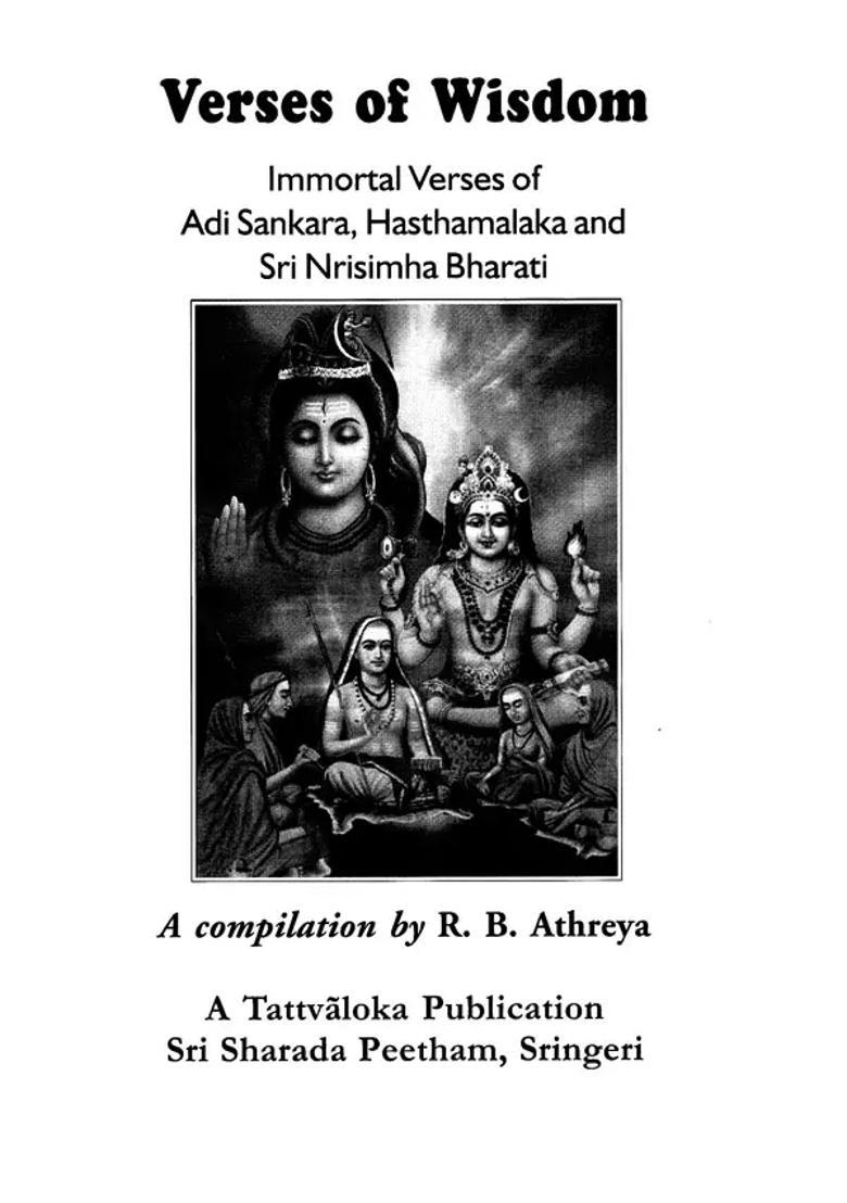 Verses Of Wisdom Immortal Verses By Adi Sankara Hastamalaka And Sri Narasimha Bharati Text Transliteration Translation And Detailed Explanation - Indya