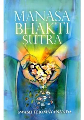 Manasa Bhakti Sutram Aphorisms Of Devotion As Explained In Sri Rama-Carita-Manasa