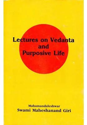 Lectures On Vedanta And Purposive Life An Old And Rare Book