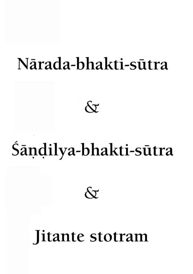 Narada-Bhakti-Sutra & Sandilya-Bhakti-Sutra & Jitante Stotram - Indya