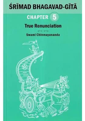 Srimad Bhagavad Gita True Renunciation Chapter 5