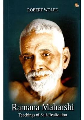Ramana Maharshi Teachings Of Self-Realization Robert Wolfe