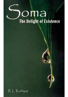 Soma The Delight Of Existence Sanskirt Text With Transliteration And English Translation