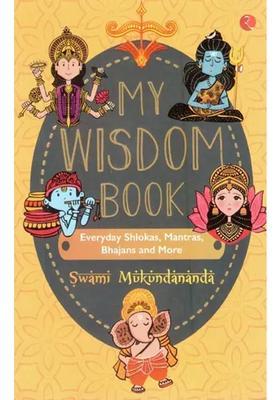 My Wisdom Book Everyday Shlokas Mantras Bhajans And More