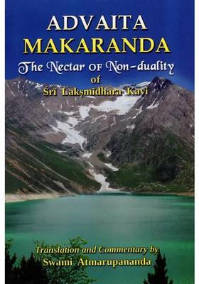 Advaita Makaranda The Nectar Of Non Duality Of Sri Laksmidhara Kavi