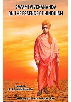 Swami Vivekananda On The Essence Of Hinduism