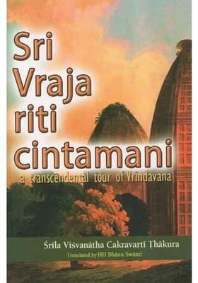 Sri Vraja Riti Cintamani A Transcendental Tour Of Vrindavana