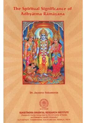 The Spiritual Significance Of Adhyatma Ramayana