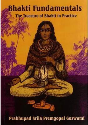 Bhakti Fundamentals The Treasure Of Bhakti In Practice