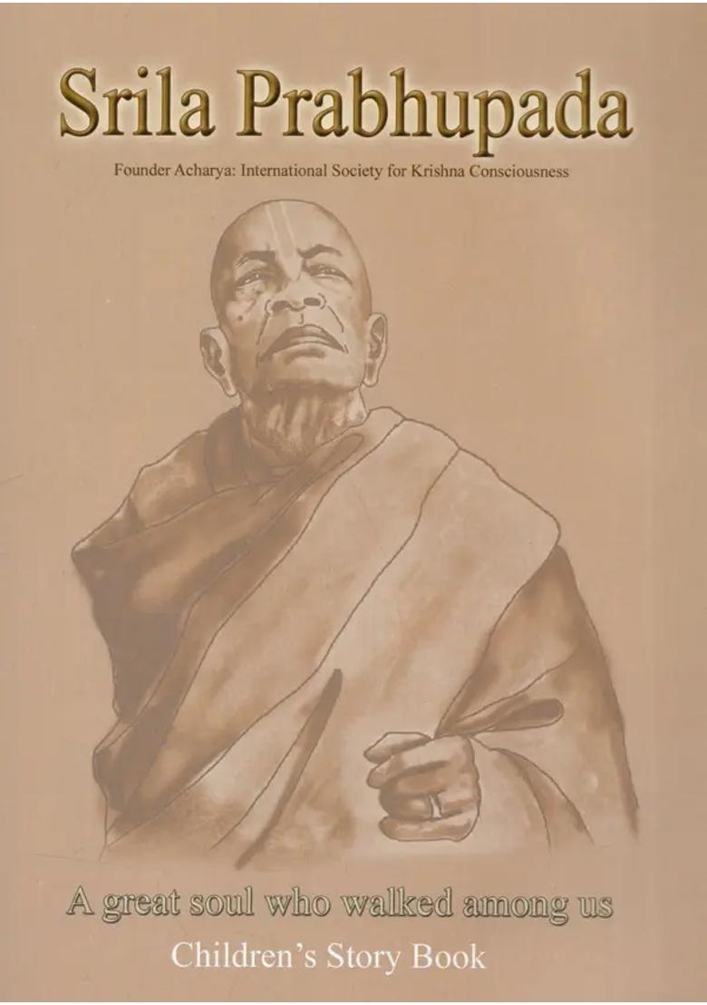 Srila Prabhupada- A Great Soul Who Walked Among Us Children