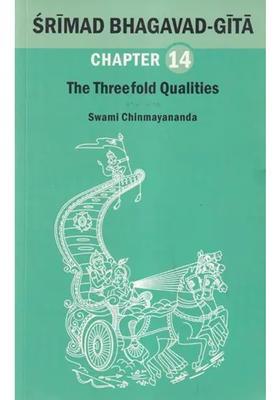 Srimad Bhagavad Gita The Threefold Qualities Chapter 14