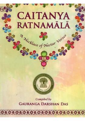 Caitanya Ratnamala- A Necklace Of Nectar Verses By Sri Caitanya-Caritamrta