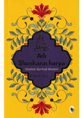 Adi Shankaracharya Greatest Spiritual Wisdom