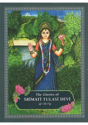 The Glories Of Srimati Tulasi Devi