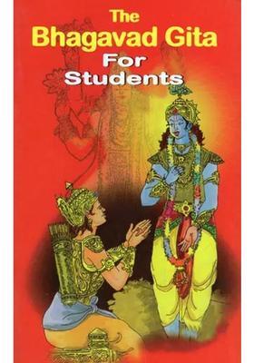 The Bhagavad Gita For Students