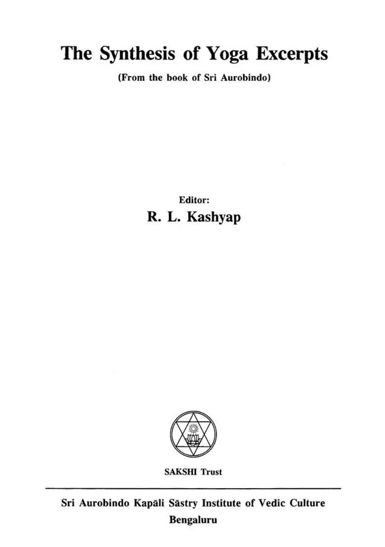 The Synthesis Of Yoga Excerpts From The Book Of Sri Aurobindo - Indya