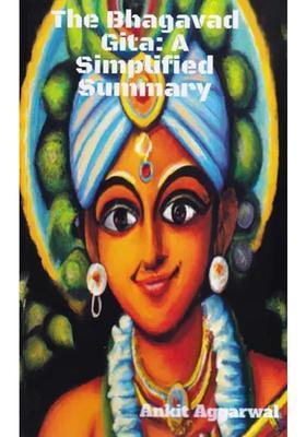 The Bhagavad Gita A Simplified Summary