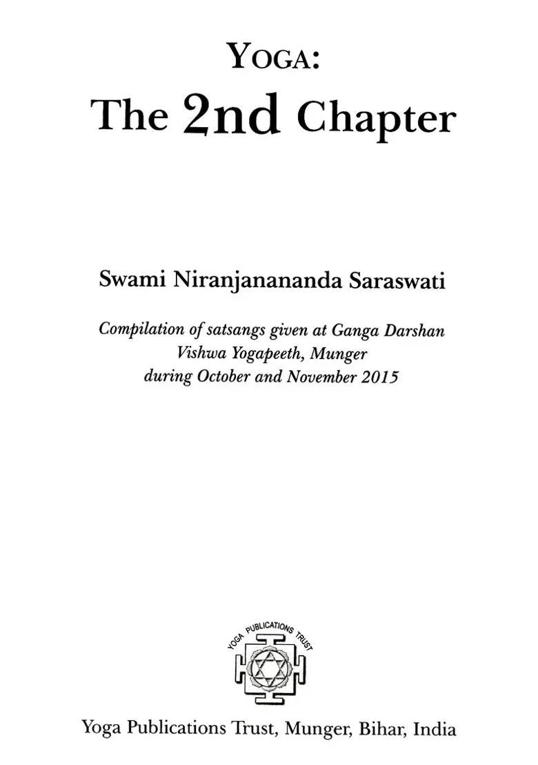 Yoga The 2Nd Chapter Compilation Of Satsangs Given At Ganga Darshan Vishwa Yogapeeth Munger During October And November 2015 - Indya