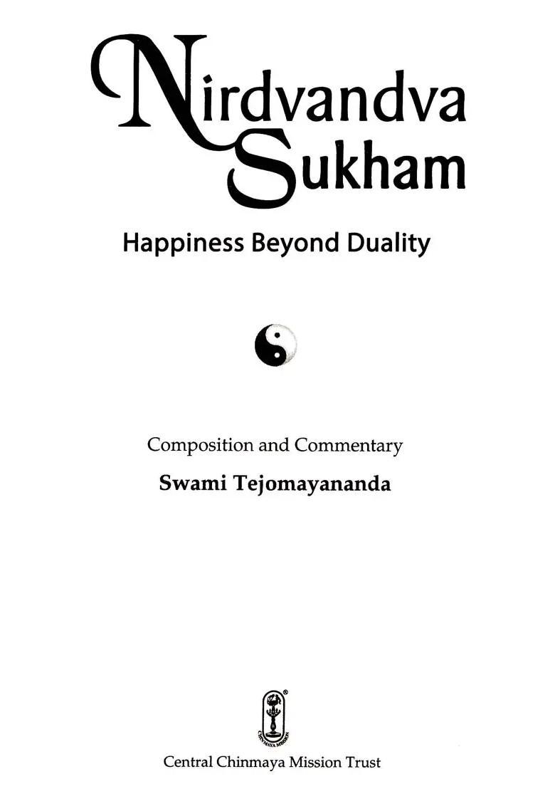 Nirdvandva Sukham Happiness Beyond Duality - Indya