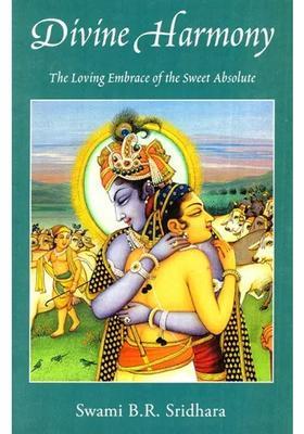 Divine Harmony - The Loving Embrace Of The Sweet Absolute