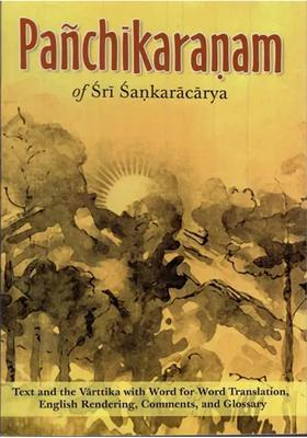Panchikaranam Of Sri Sankaracarya Text And The Varttika Of Sri Sureshvaracharya