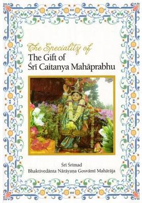 The Speciality Of The Gift Of Sri Caitanya Mahaprabhu