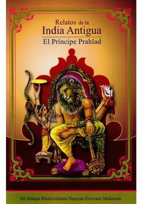 El Principe Prahlad Relatos De La India Antigua - Prince Prahlad Tales Of Ancient India Spanish