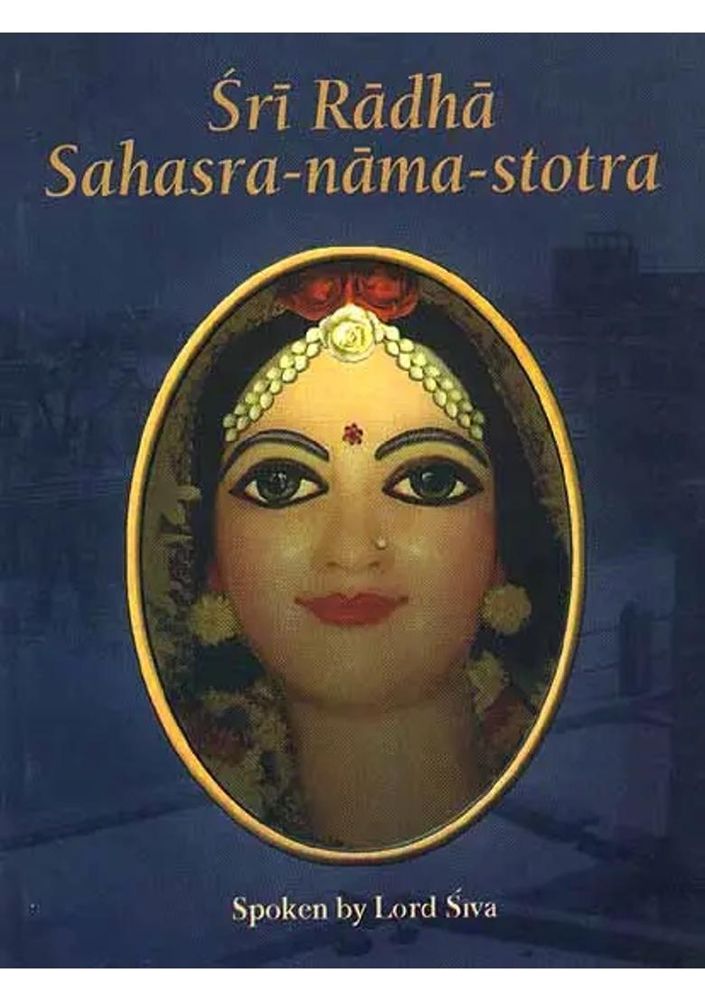 Sri Radha Sahasra-Nama-Stotra Transliteration And Translation - Indya