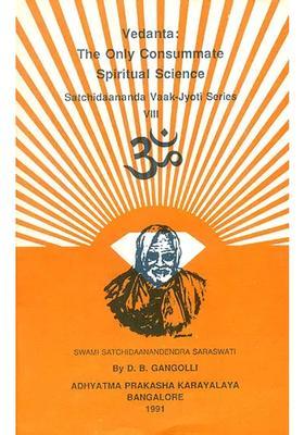 Vedanta The Only Consummate Spiritual Science