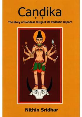 Candika The Story Of Goddess Durga And Its Vedantic Import