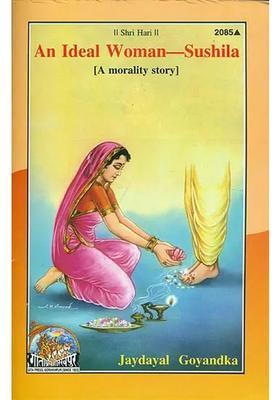 An Ideal Woman - Sushila A Morality Story
