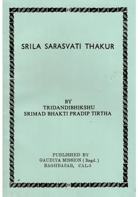 Srila Sarasvati Thakur- A Short Sketch Of His Career And Teachings