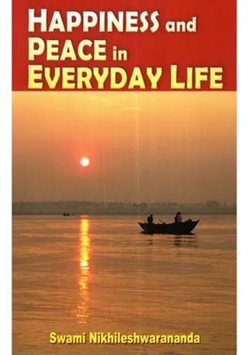Happiness And Peace In Everyday Life