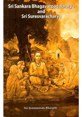 Sri Sankara Bhagavatpadacharya And Sri Suresvaracharya