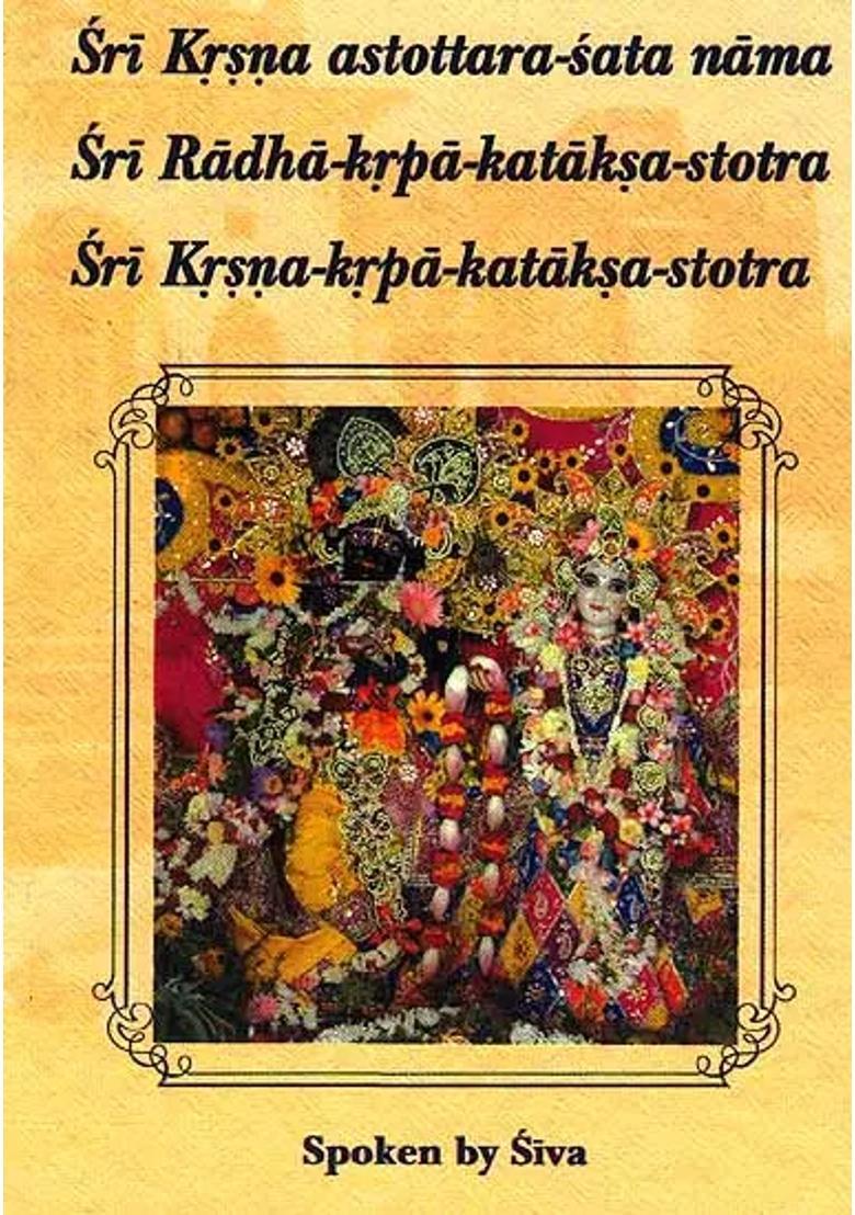 Sri Krsna Krishna Astottara-Sata Nama One Hundred And Eight Names Of Lord Krsna Sri Radha-Krpa-Kataksa-Stotra And Sri Krsna-Krpa-Kataksa-Stotra - Indya