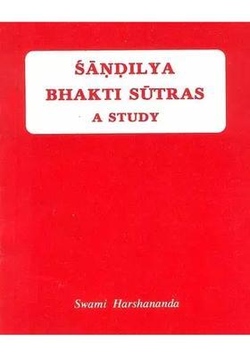Sandilya Bhakti Sutras A Study An Old And Rare Book