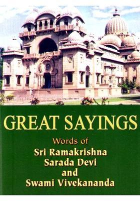 Great Sayings Words Of Sri Ramakrishna Sarada Devi And Swami Vivekananda