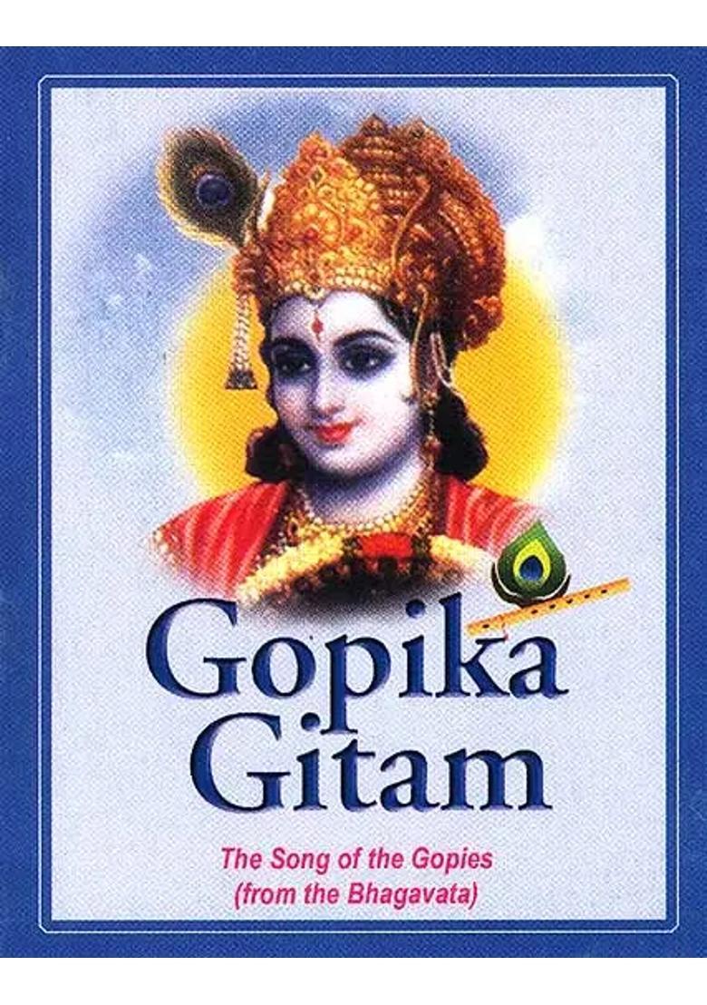 Gopika Gitam The Song Of The Gopies From The Bhagavata With Sanskrit Text Transliteration And English Translation - Indya