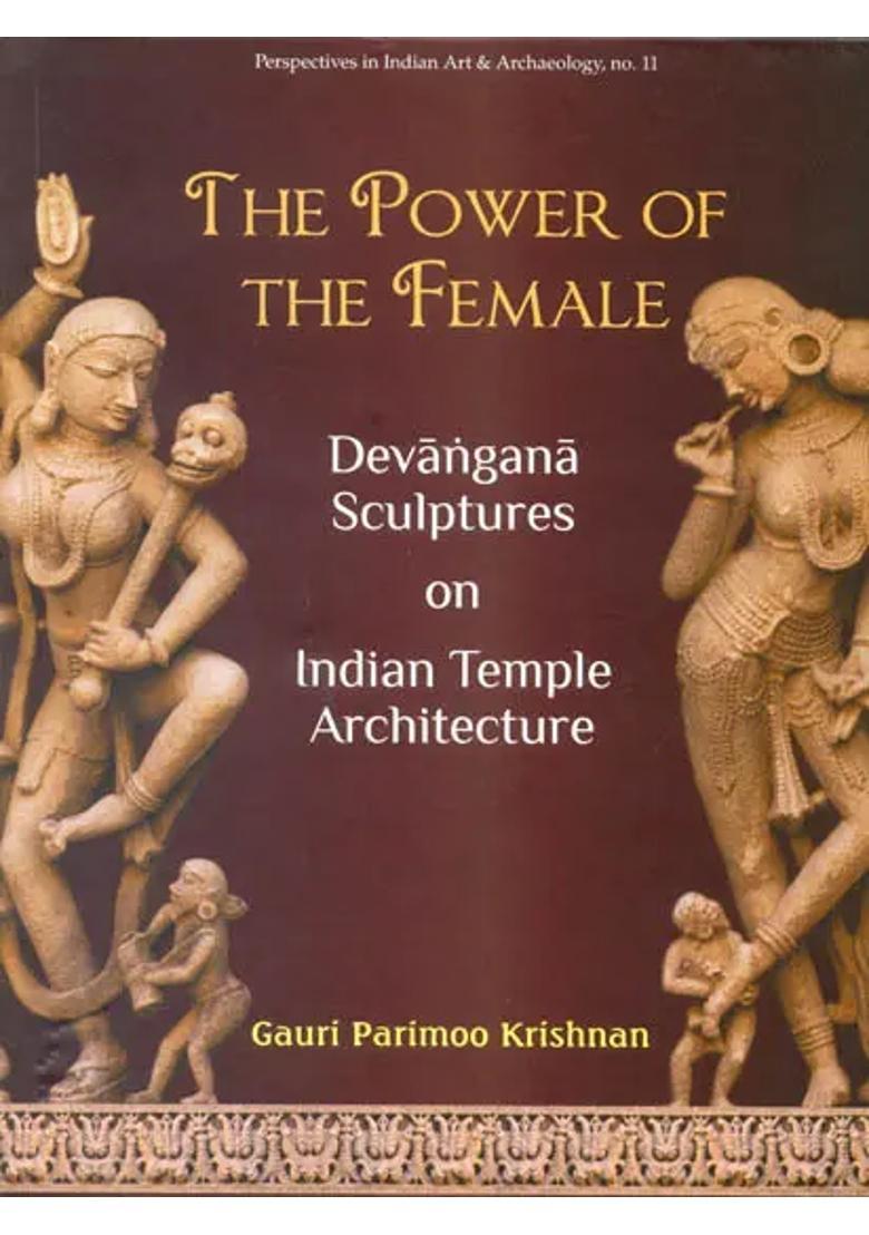 The Power Of The Female Devangana Sculptures On Indian Temple Architecture - Indya